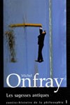 Onfray - Les sagesses antiques
